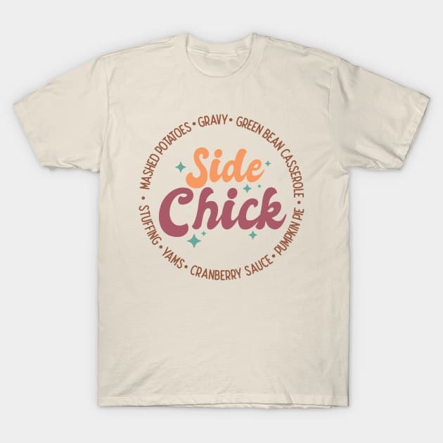 Funny Thanksgiving: Side Chick Thanksgiving Side Dishes T-Shirt by Nova Studio Designs